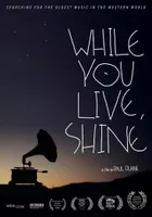 While You Live, Shine