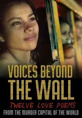 Voices Beyond the Wall: Twelve Love Poems from the Murder Capital of the World