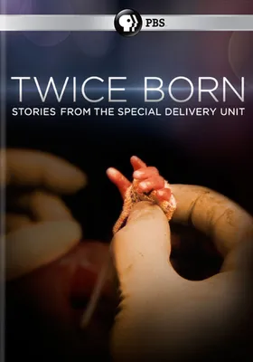 Twice Born: Stories from the Special Delivery Unit