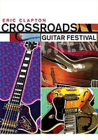 Eric Clapton: Crossroads Guitar Festival