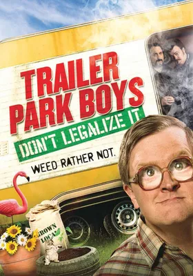 Trailer Park Boys: Don't Legalize It