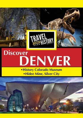 Travel Thru History: Denver