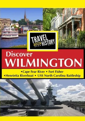 Travel Thru History: Wilmington