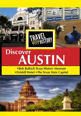 Travel Thru History: Austin