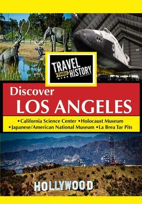 Travel Thru History: Los Angeles