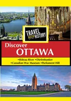 Travel Thru History: Ottawa Ontario Canada