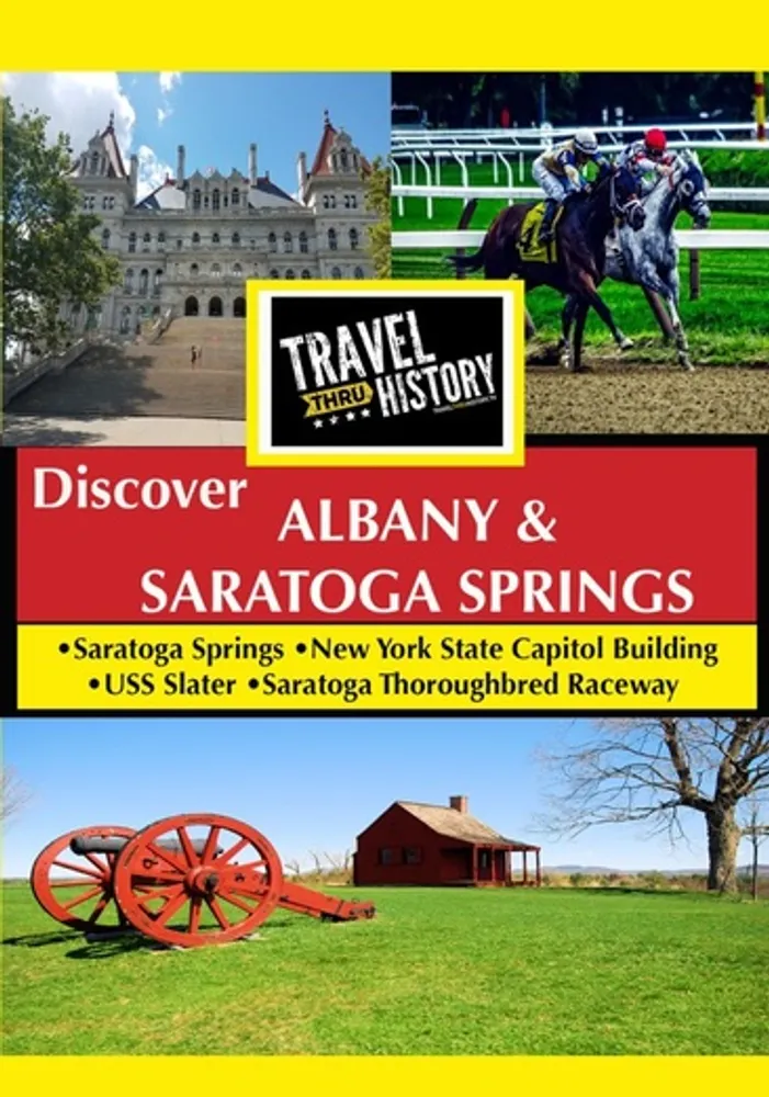 Travel Thru History: Albany & Saratoga