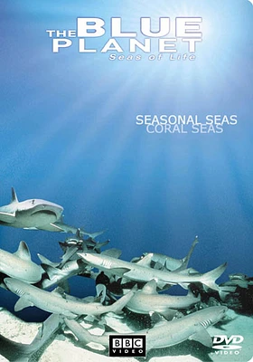 The Blue Planet, Seas of Life: Seasonal Seas Coral Seas - USED