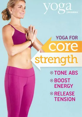 Yoga Journal: Yoga for Core Strength