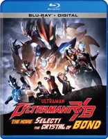 Ultraman R/B The Movie: The Crystal of Bond!