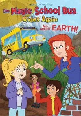 The Magic School Bus Rides Again: All About Earth!