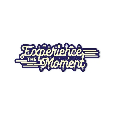 Experience The Moment Sticker