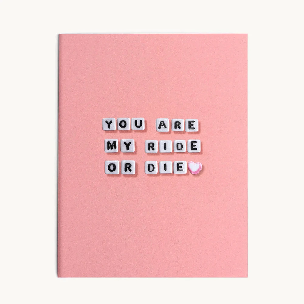 You Are My Ride Or Die Card