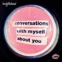 Conversations With Myself About You [LP] - VINYL