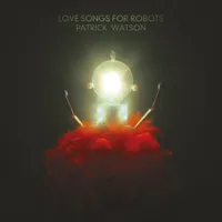 Love Songs for Robots [LP] - VINYL