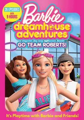 Barbie Dreamhouse Adventures: Go Team Roberts! [DVD]