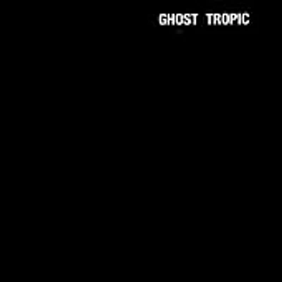 Ghost Tropic [LP] - VINYL