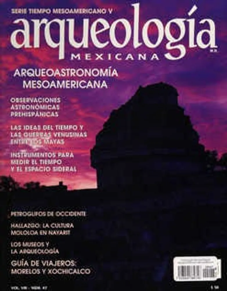 Arqueología Mexicana número 47 Volumen VIII Enero-Febrero 2001 Arqueoastronomía Mesoamericana