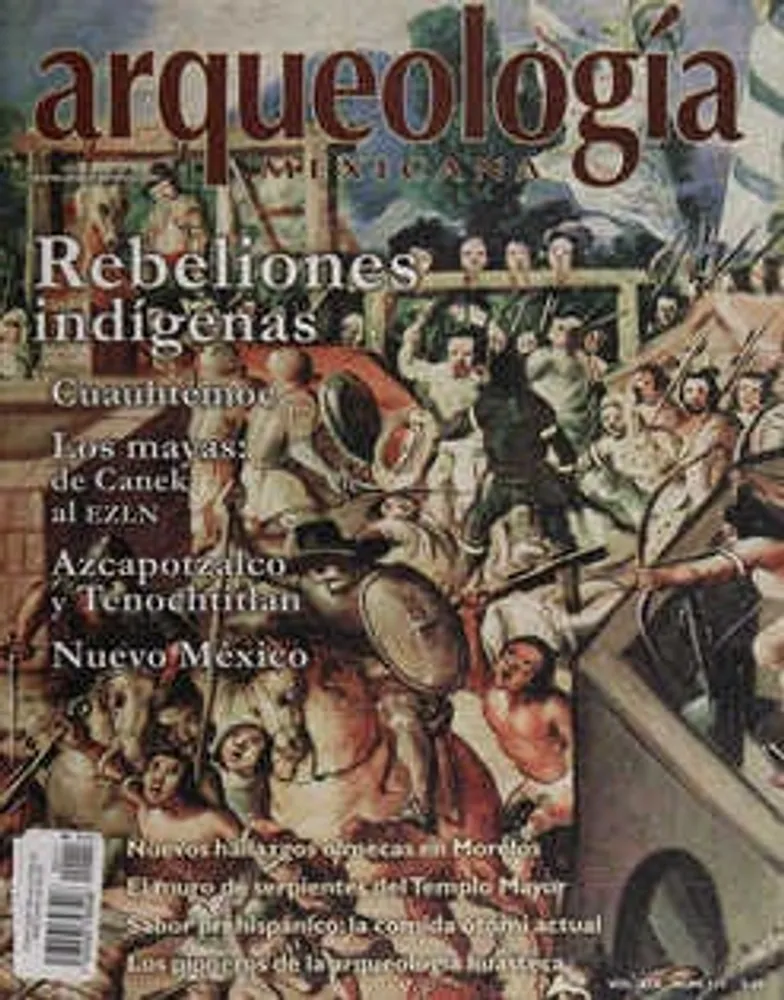 Arqueología Mexicana número 111 Volumen XIX Septiembre-Octubre 2011 Rebeliones indígenas