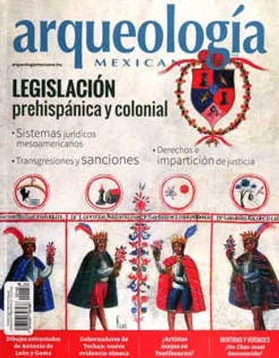 Arqueología Mexicana número 142 Volumen XXIV Noviembre-Diciembre 2016 Legislación prehispánica y colonial