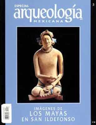 Arqueología Mexicana Edición Especial 3 Octubre 1999 Imágenes de los Mayas en San Ildefonso