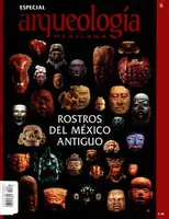 Arqueología Mexicana Edición Especial 6 Diciembre 2000 Rostros del México antiguo