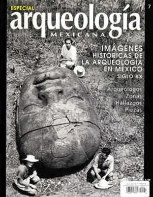 Arqueología Mexicana Edición Especial 7 Junio 2001 Imágenes históricas de la arqueología en México siglo XX