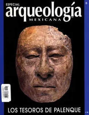 Arqueología Mexicana Edición Especial 8 Agosto 2001 Los tesoros de palenque