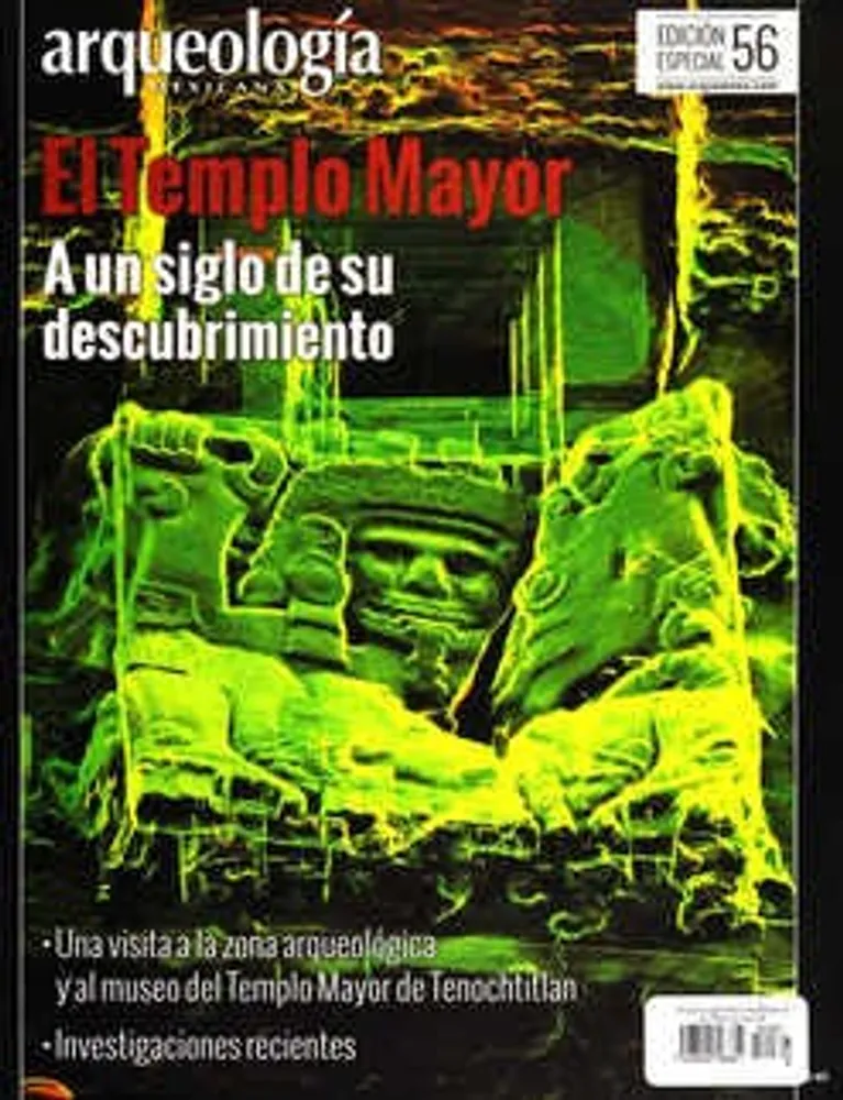 Arqueología Mexicana Edición Especial 56 Junio 2014 El Templo Mayor a un siglo de su descubrimiento