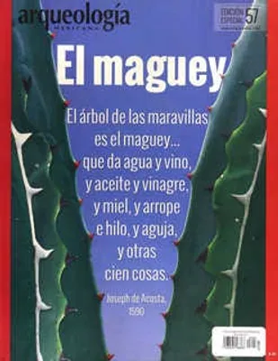 Arqueología Mexicana Edición Especial 57 Agosto 2014 El maguey