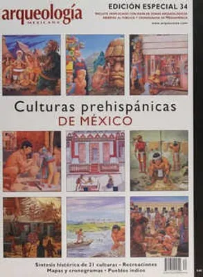 Arqueología Mexicana número 34, abril 2010 Edición especial, Culturas prehispánicas de México