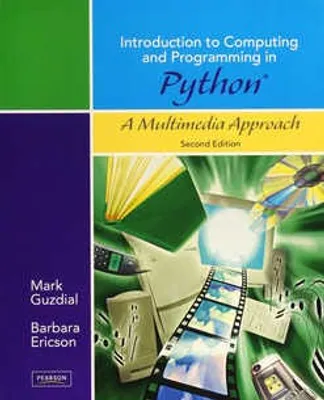 INTRODUCTION TO COMPUTING AND PROGRAMMING IN PYTHON  A MULTIMEDIA APPROACH