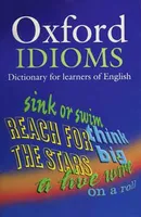 Oxford Idioms Dictionary For Learners Of English