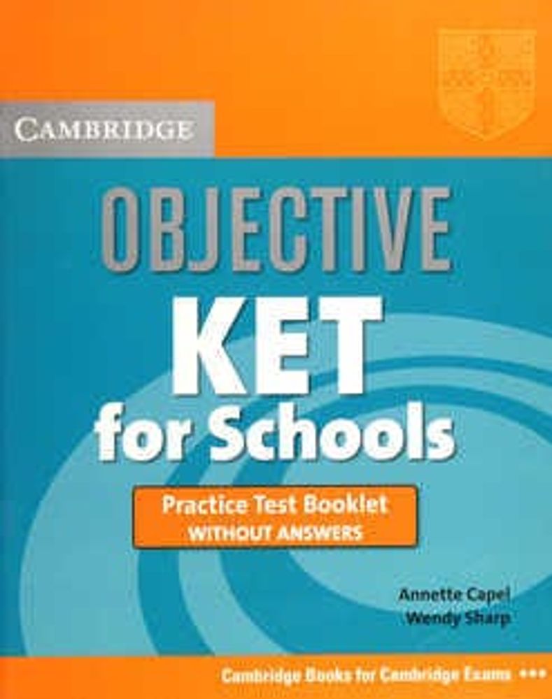 OBJECTIVE KET FOR SCHOOLS PRACTICE TEST BOOKLET