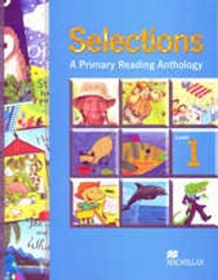 SELECTIONS A PRIMARY READING ANTHOLOGY