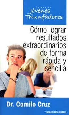 Cómo lograr resultados extraordinarios de forma rápida y sencilla