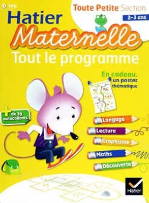 HATIER MATERNELLE TOUT LE PROGRAMME TOUTE PETITE SECTION 2 3