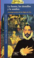 La fuente, los destellos y la sombra : Antología poética de los Siglos de Oro