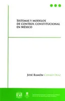 Sistemas y modelos de control constitucional en México
