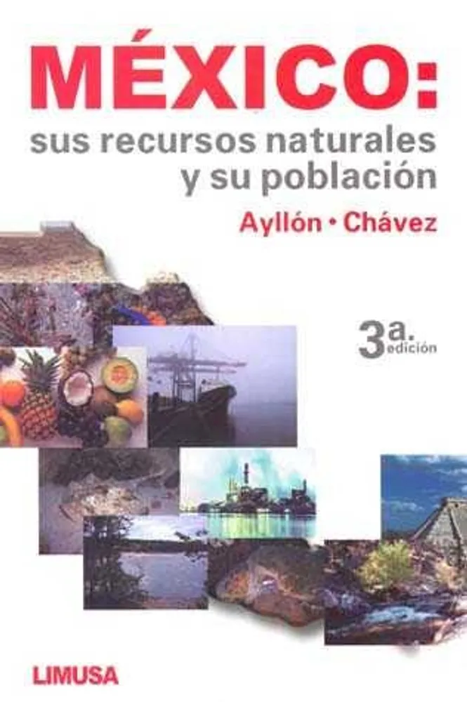 México: sus recursos naturales y su población