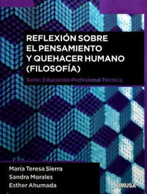 Reflexión sobre el pensamiento y quehacer humano (Filosofía)