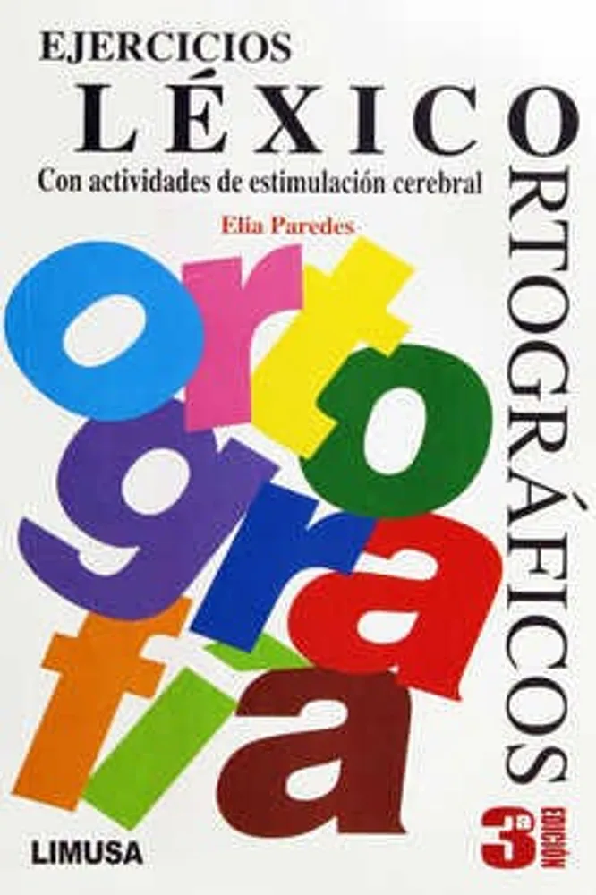 Ejercicios léxico ortográficos: Con actividades de estimulación cerebral