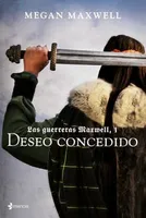 Las guerreras Maxwell 1: Deseo concedido