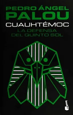 Cuauhtémoc: La defensa del quinto sol