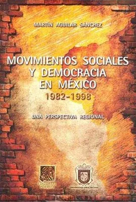 Movimientos sociales y democracia en México 1982-1998