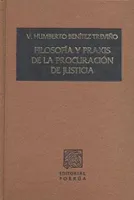 Filosofía y praxis de la procuración de justicia