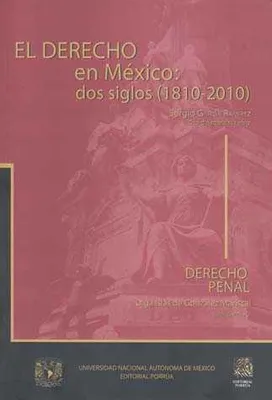 El Derecho en México dos siglos (1810-2010