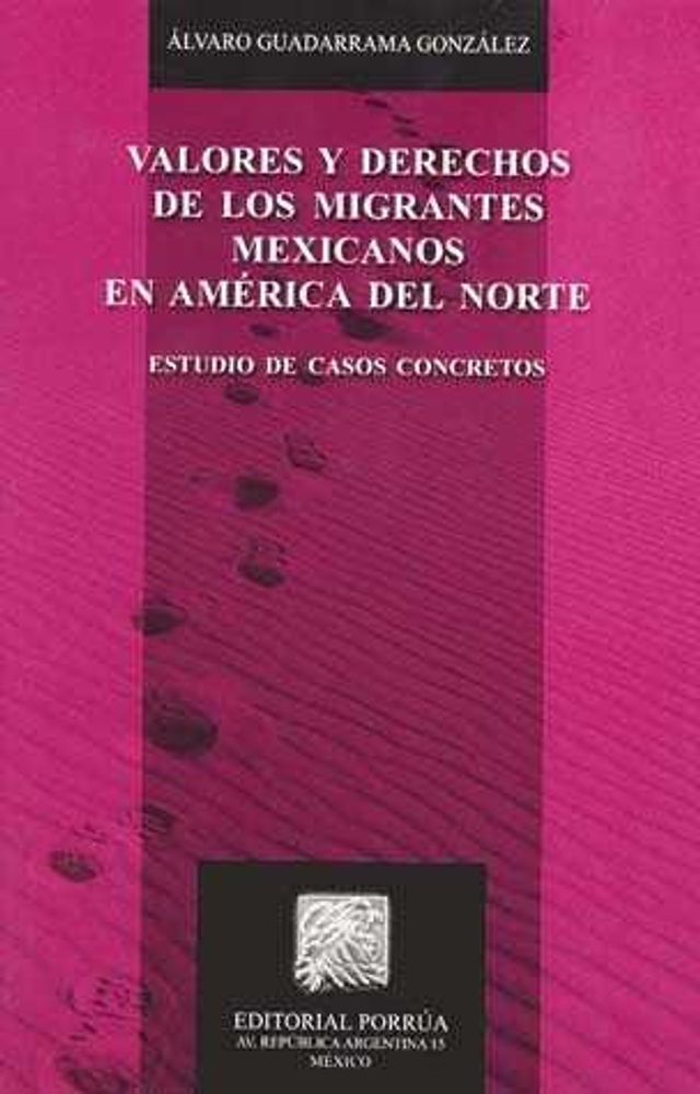 Valores y derechos de los migrantes mexicanos en América del Norte