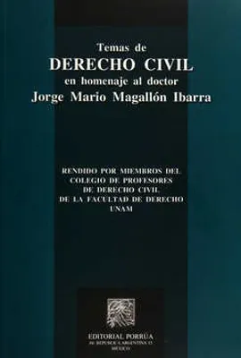 Temas de derecho civil en homenaje al doctor Jorge Mario Magallón Ibarra