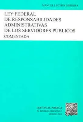 Ley federal de responsabilidades administrativas de los servidores públicos comentada